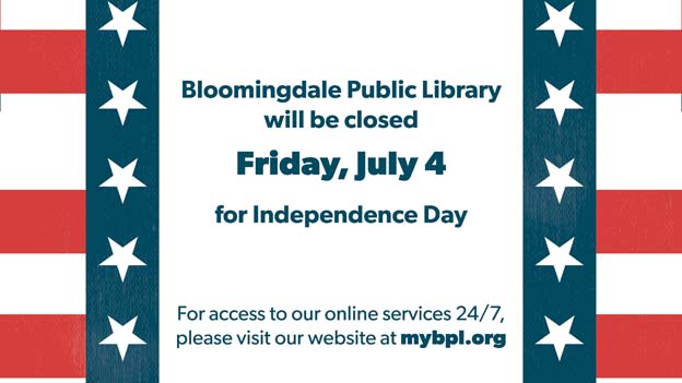 B P L will be closed on Friday, July 4, click for details